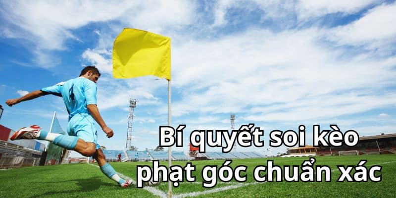 Bí quyết soi kèo chuẩn xác giúp người chơi dễ dàng thắng lớn